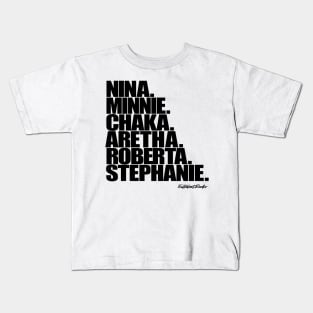 Nina, Minnie, Chaka, Aretha, Roberta, Stephanie Kids T-Shirt